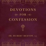 Devotions for Confession, Fr. Hubert McEvoy