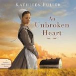 An Unbroken Heart, Kathleen Fuller