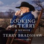 Looking for Terry, Terry Bradshaw