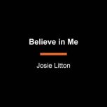 Believe in Me, Josie Litton