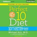 The Perfect 10 Diet, Dr. Michael Aziz
