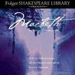 Macbeth Fully Dramatized Audio Edition, William Shakespeare