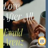 Love, After All, Ewald Arenz