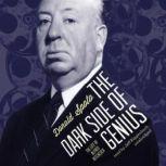 The Dark Side of Genius The Life of Alfred Hitchcock, Donald Spoto