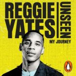 Unseen, Reggie Yates