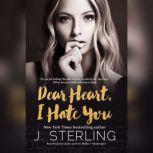 Dear Heart, I Hate You, J. Sterling
