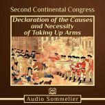 Declaration of the Causes and Necessity of Taking Up Arms, Second Continental Congress