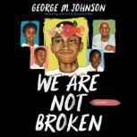 We Are Not Broken, George M Johnson