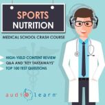 Sports Nutrition: Medical School Crash Course, AudioLearn Medical Content Team