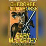 Cherokee Lighthorse, Gary McCarthy