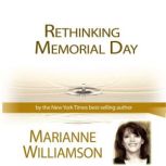Rethinking Memorial Day with Marianne..., Marianne Williamson