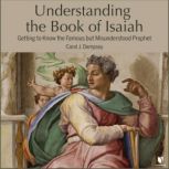 Understanding the Book of Isaiah Get..., Prof. Carol J. Dempsey, O.P., Ph.D.