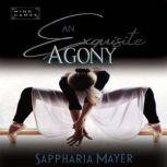 An Exquisite Agony The Exquisite Collection (Book 2), Sappharia Mayer