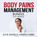 Body Pains Management Bundle 2 in 1 ..., Alfie Daniels and Harold Gibbs