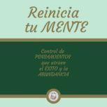 Reinicia tu MENTE, LIBROTEKA