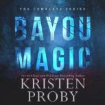 Bayou Magic, Kristen Proby