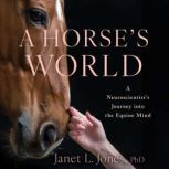A Horses World, Janet L. Jones
