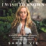 I Wish Id Known, Sarah Vie