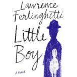 Little Boy A Novel, Lawrence Ferlinghetti