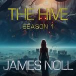 Hive, The Season 1, James Noll