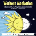 Workout Motivation, Elizabeth Snow
