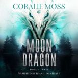 Moon Dragon, Coralie Moss