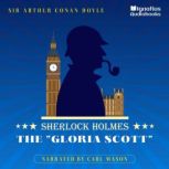 The Gloria Scott, Sir Arthur Conan Doyle