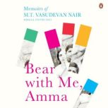 Bear With Me, Amma, M.T. Vasudevan Nair