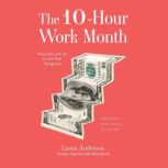 The 10Hour Work Month, Laura Anderson