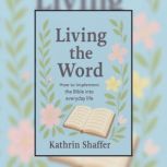 Living the Word, Kathrin Shaffer