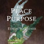 For Peace and Purpose, Ethan Warrener