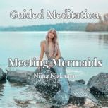 Guided Meditation Meeting Mermaids, Niina Niskanen