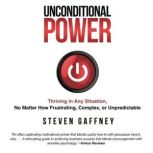 Unconditional Power, Steven Gaffney