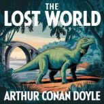 The Lost World, Arthur Conan Doyle