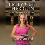 Emily Gets Her Gun, Emily Miller