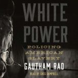 White Power, Gautham Rao