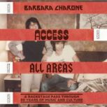 Access All Areas, Barbara Charone