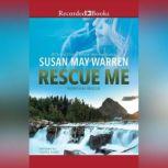 Rescue Me, Susan May Warren