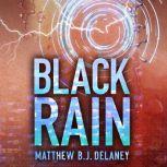 Black Rain, Matthew B.J. Delaney