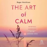 The Art of Calm, Roger Hutchison