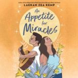 An Appetite for Miracles, Laekan Zea Kemp