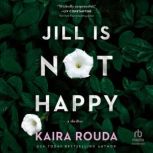Jill Is Not Happy, Kaira Rouda