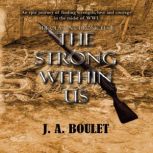 The Strong Within Us, J. A. Boulet