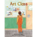 Art Class Voices Leveled Library Readers, Susan Rogers