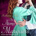 In the Arms of a Marquess, Katharine Ashe