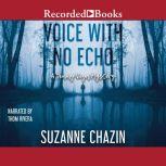 Voice with No Echo, Suzanne Chazin