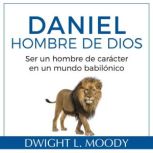 Daniel, hombre de Dios, Dwight L. Moody