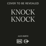 Knock Knock, Alex Smith