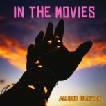In The Movies, Allison Hickman