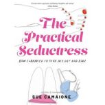 The Practical Seductress, Sue Camaione